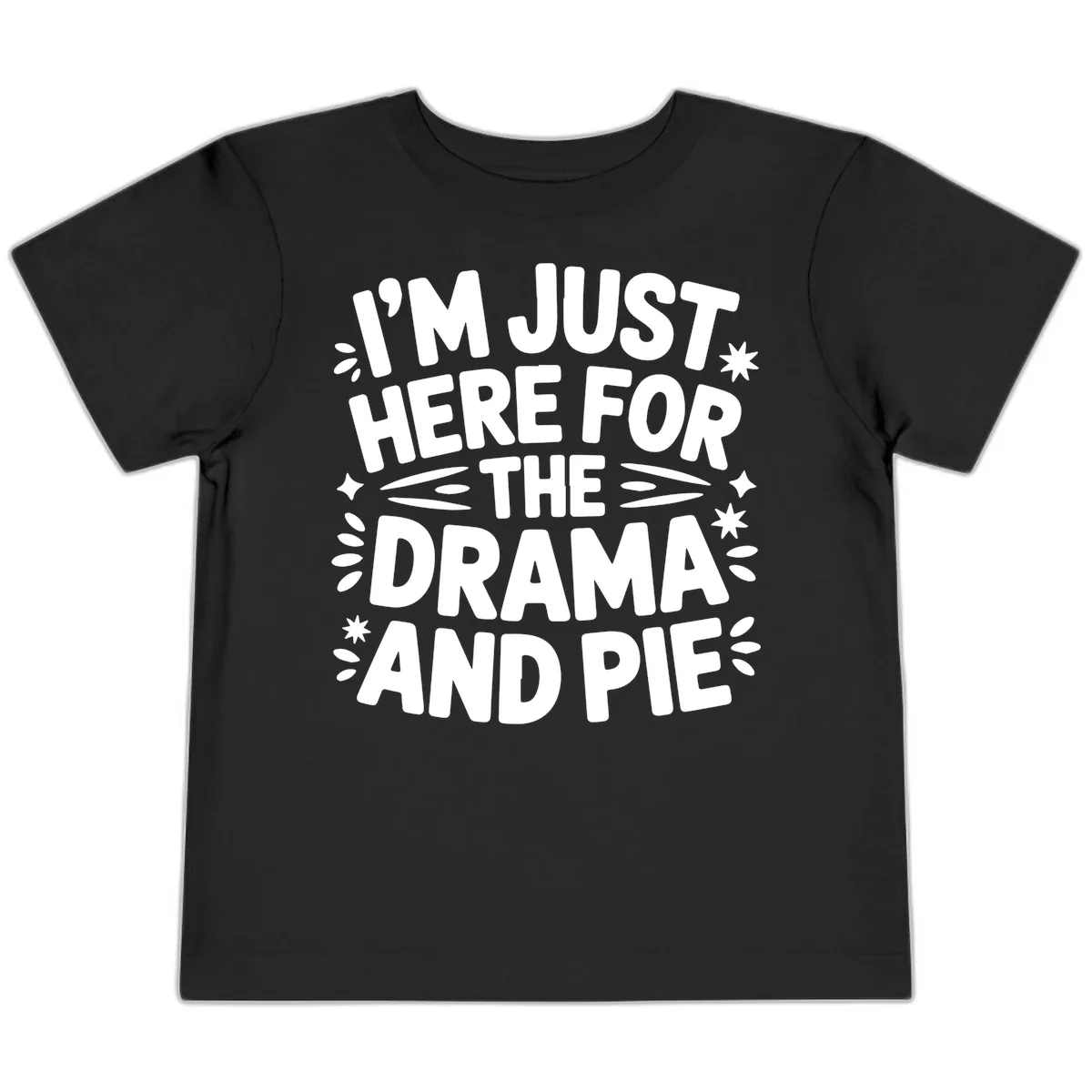 I'm Just Here For The Drama And Pie Toddler T-Shirt in Black